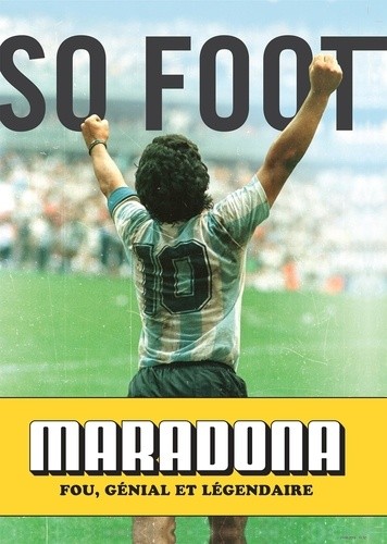 Maradona - Fou, génial et légendaire
